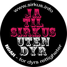 Svart button med teksten: "Ja til sirkus uten dyr"